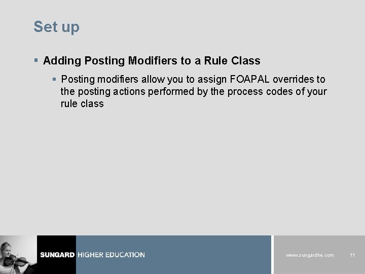 Set up § Adding Posting Modifiers to a Rule Class § Posting modifiers allow