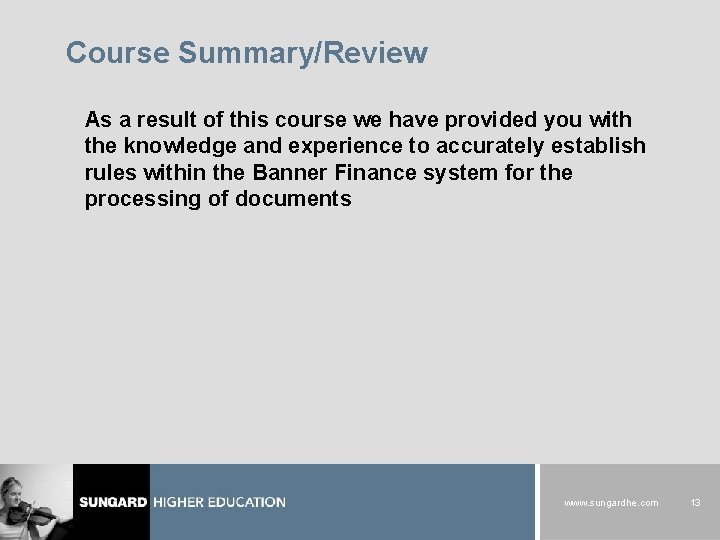 Course Summary/Review As a result of this course we have provided you with the