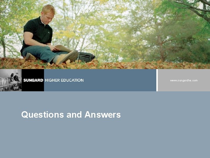 www. sungardhe. com Questions and Answers 