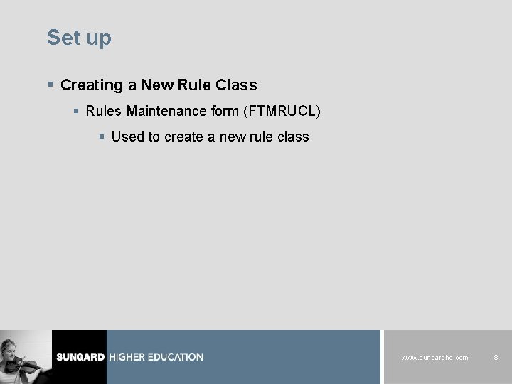 Set up § Creating a New Rule Class § Rules Maintenance form (FTMRUCL) §