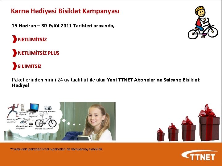 Karne Hediyesi Bisiklet Kampanyası 15 Haziran – 30 Eylül 2011 Tarihleri arasında, NETLİMİTSİZ PLUS