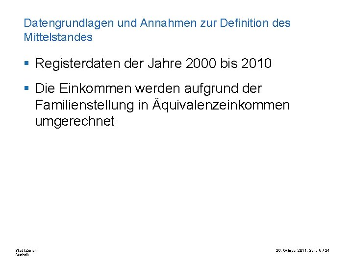 Datengrundlagen und Annahmen zur Definition des Mittelstandes § Registerdaten der Jahre 2000 bis 2010