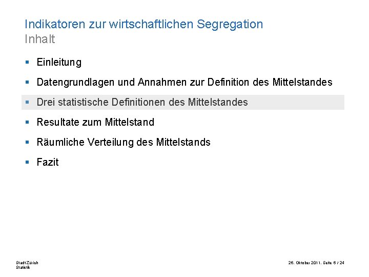 Indikatoren zur wirtschaftlichen Segregation Inhalt § Einleitung § Datengrundlagen und Annahmen zur Definition des