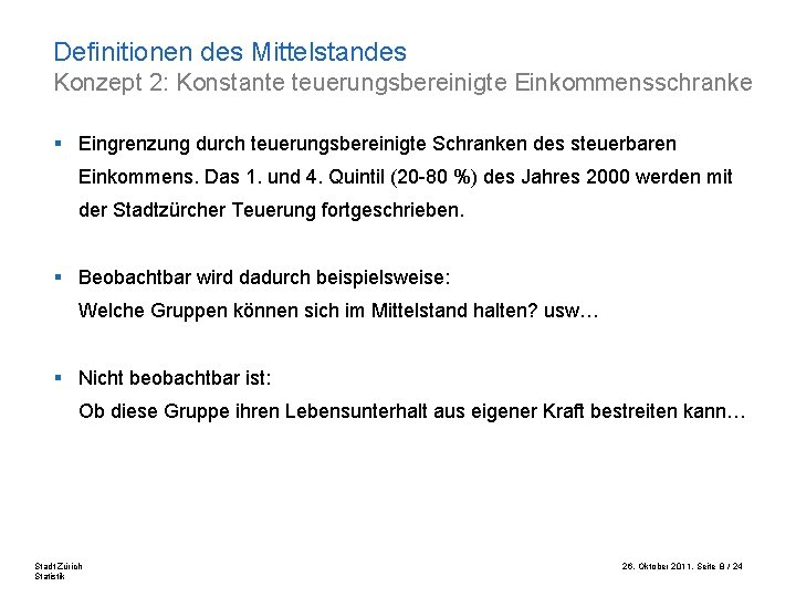 Definitionen des Mittelstandes Konzept 2: Konstante teuerungsbereinigte Einkommensschranke § Eingrenzung durch teuerungsbereinigte Schranken des