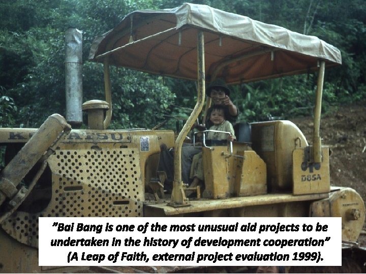 ”Bai Bang is one of the most unusual aid projects to be undertaken in