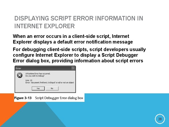 DISPLAYING SCRIPT ERROR INFORMATION IN INTERNET EXPLORER When an error occurs in a client-side