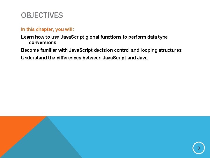 OBJECTIVES In this chapter, you will: Learn how to use Java. Script global functions