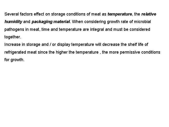 Several factors effect on storage conditions of meat as temperature, the relative humidity and