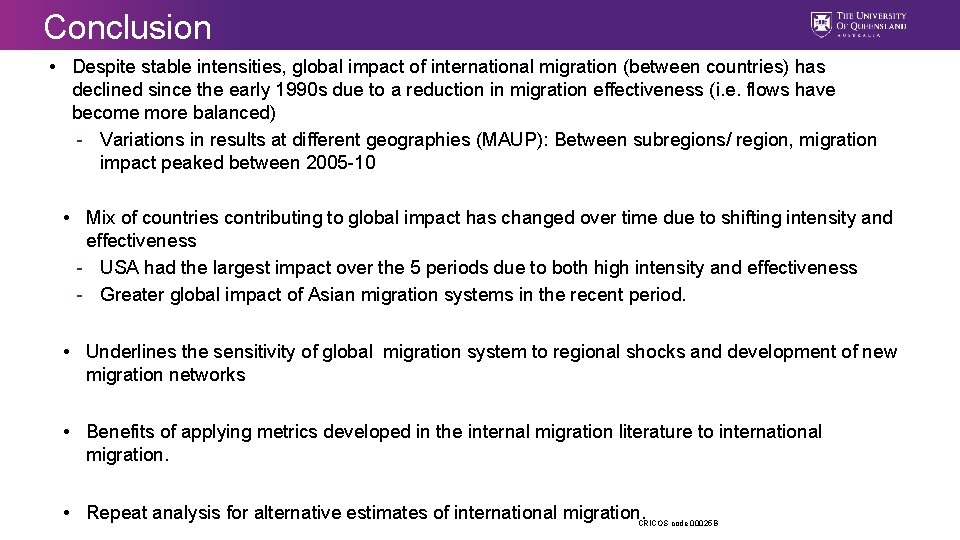 Conclusion • Despite stable intensities, global impact of international migration (between countries) has declined
