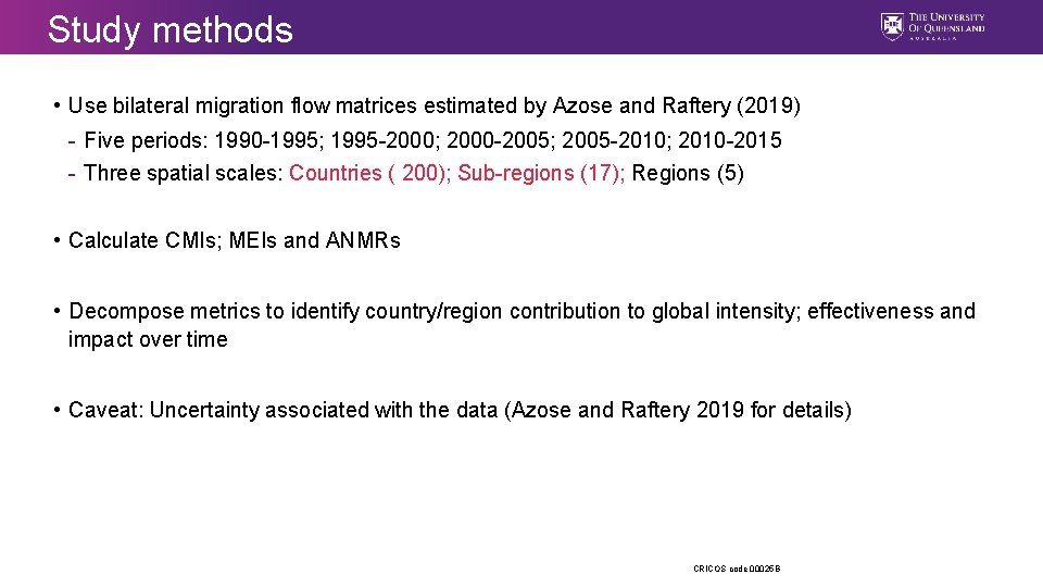 Study methods • Use bilateral migration flow matrices estimated by Azose and Raftery (2019)