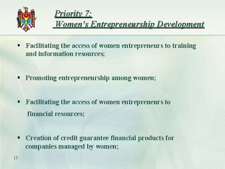 Priority 7: Women's Entrepreneurship Development § Facilitating the access of women entrepreneurs to training