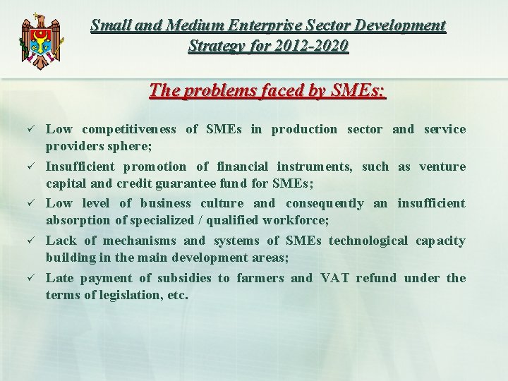 Small and Medium Enterprise Sector Development Strategy for 2012 -2020 The problems faced by