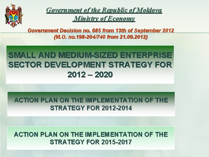 Government of the Republic of Moldova Ministry of Economy Government Decision no. 685 from