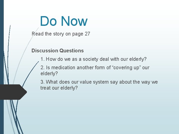 Do Now Read the story on page 27 Discussion Questions 1. How do we
