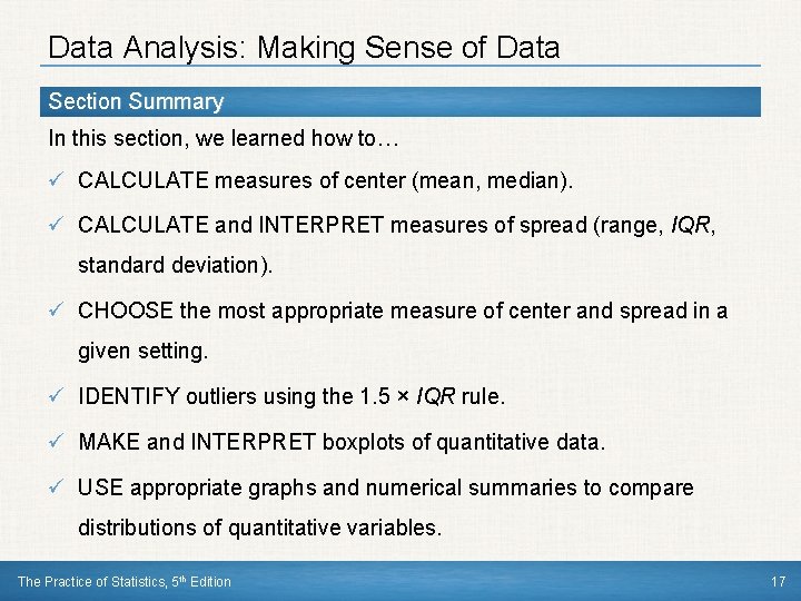 Data Analysis: Making Sense of Data Section Summary In this section, we learned how