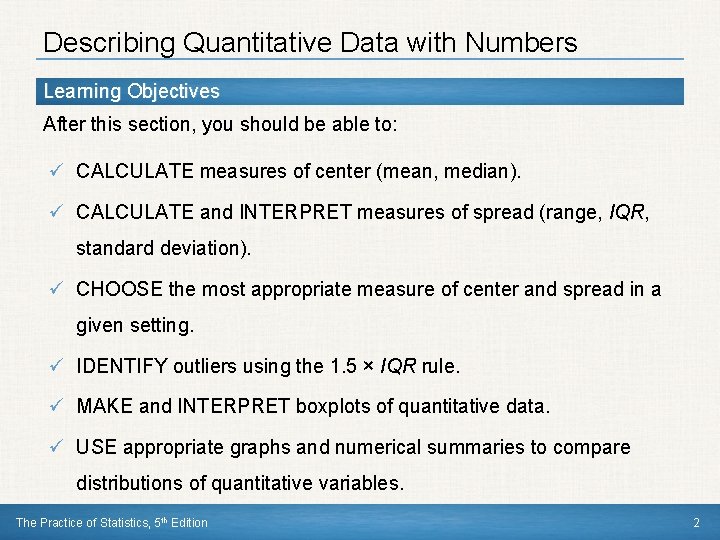 Describing Quantitative Data with Numbers Learning Objectives After this section, you should be able