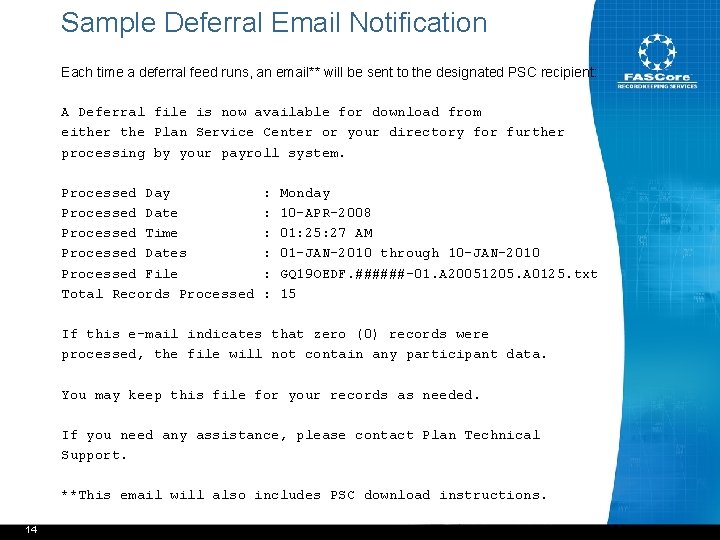 Sample Deferral Email Notification Each time a deferral feed runs, an email** will be
