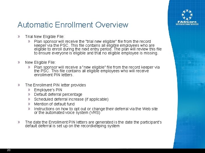 Automatic Enrollment Overview 20 » Trial New Eligible File: » Plan sponsor will receive