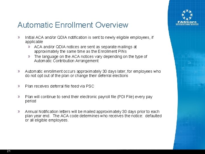 Automatic Enrollment Overview 21 » Initial ACA and/or QDIA notification is sent to newly