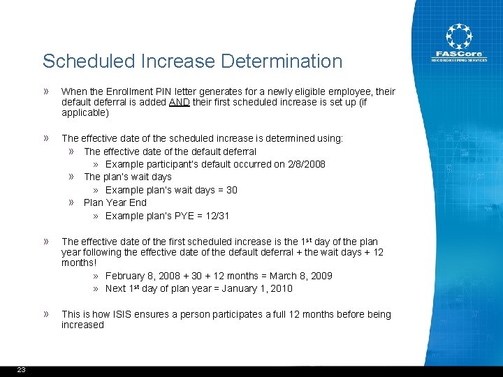 Scheduled Increase Determination 23 » When the Enrollment PIN letter generates for a newly