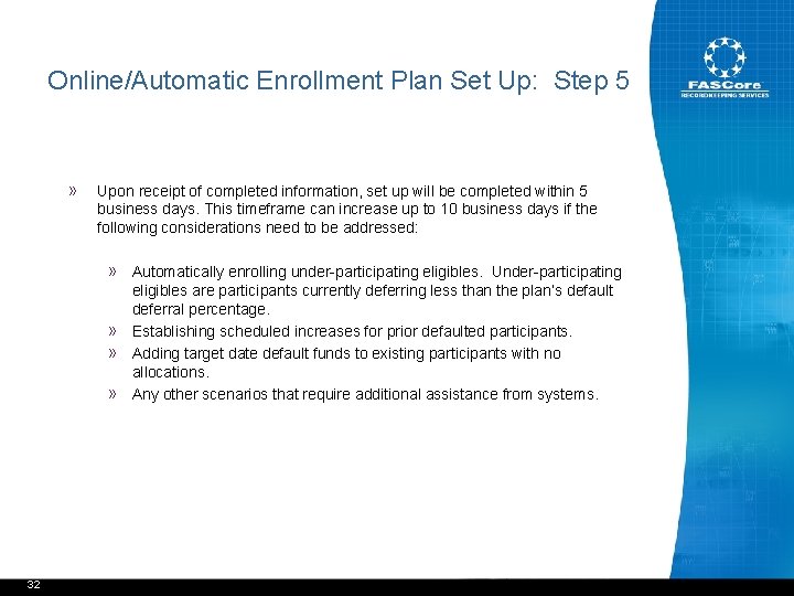 Online/Automatic Enrollment Plan Set Up: Step 5 » Upon receipt of completed information, set
