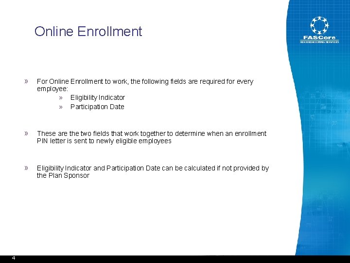 Online Enrollment 4 » For Online Enrollment to work, the following fields are required