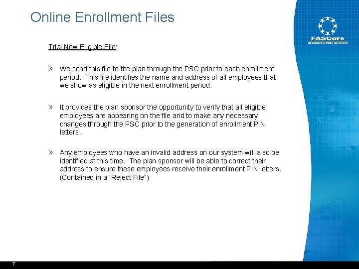 Online Enrollment Files Trial New Eligible File: » We send this file to the