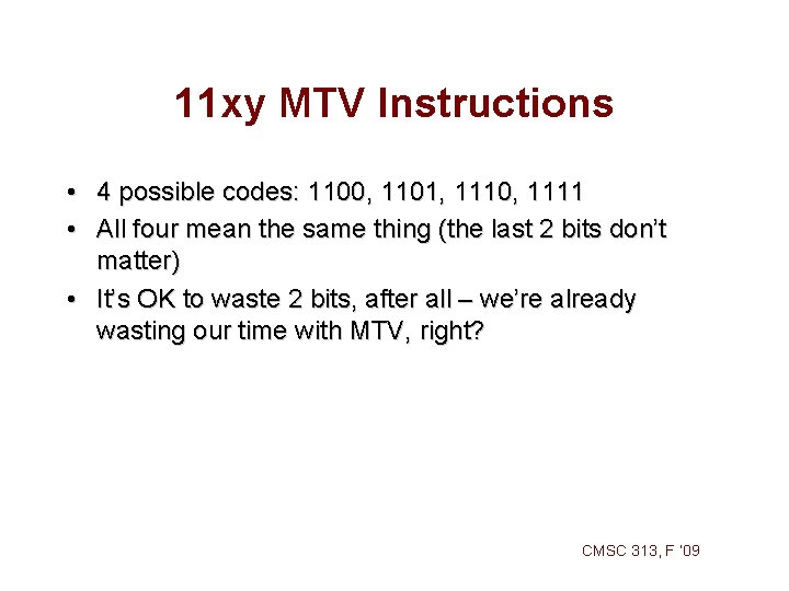 11 xy MTV Instructions • 4 possible codes: 1100, 1101, 1110, 1111 • All