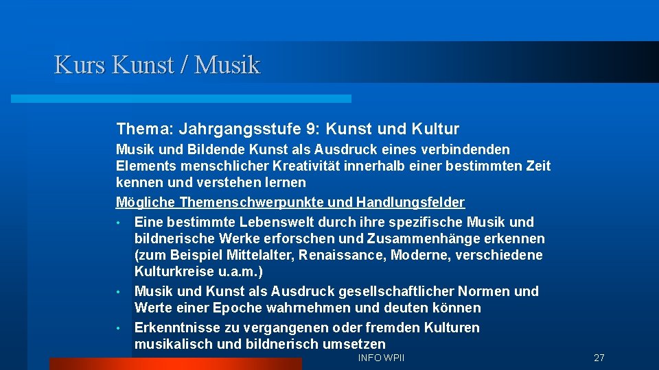 Kurs Kunst / Musik Thema: Jahrgangsstufe 9: Kunst und Kultur Musik und Bildende Kunst