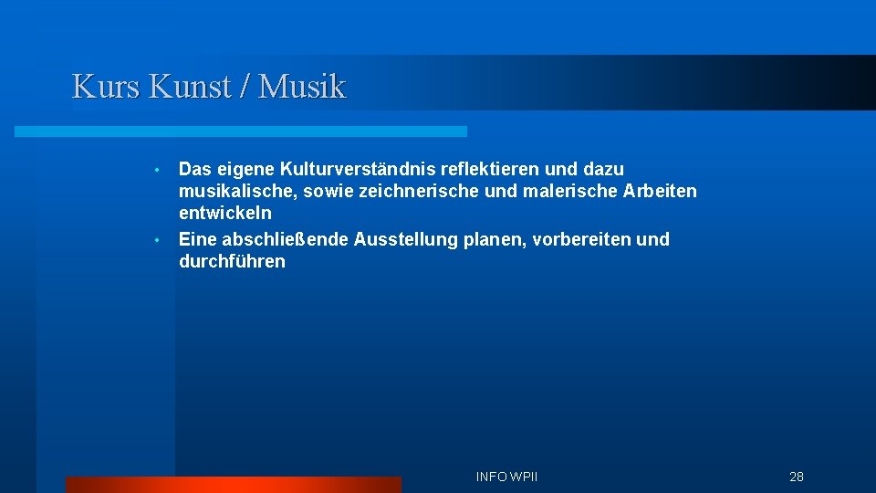 Kurs Kunst / Musik • • Das eigene Kulturverständnis reflektieren und dazu musikalische, sowie