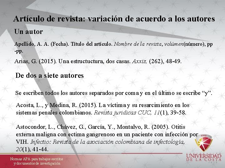 Artículo de revista: variación de acuerdo a los autores Un autor Apellido, A. A.