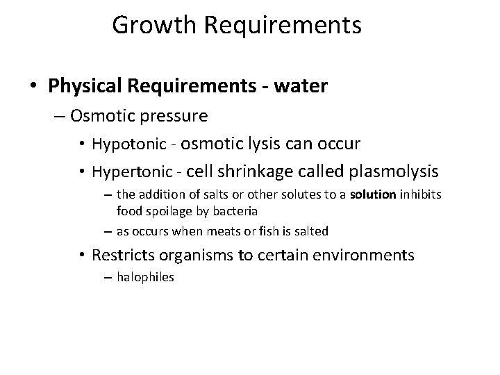 Growth Requirements • Physical Requirements - water – Osmotic pressure • Hypotonic ‐ osmotic
