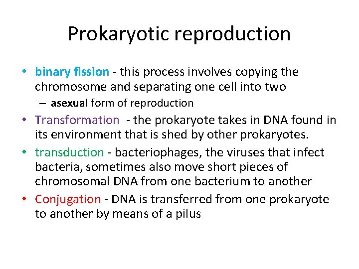 Prokaryotic reproduction • binary fission - this process involves copying the chromosome and separating