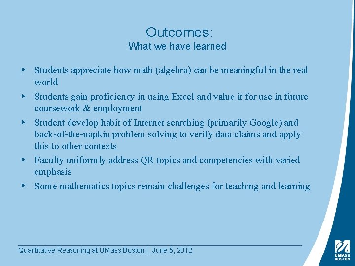 Outcomes: What we have learned ▸ Students appreciate how math (algebra) can be meaningful