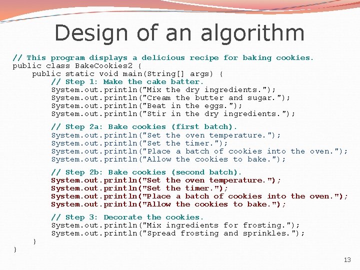 Design of an algorithm // This program displays a delicious recipe for baking cookies.