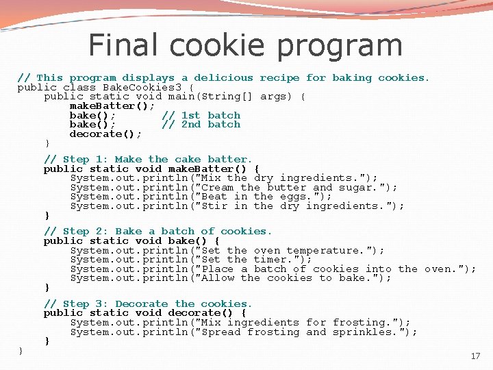 Final cookie program // This program displays a delicious recipe for baking cookies. public