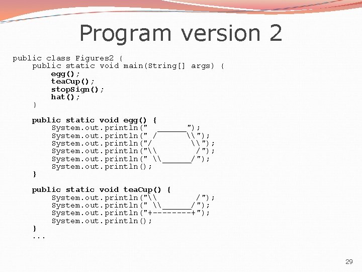 Program version 2 public class Figures 2 { public static void main(String[] args) {