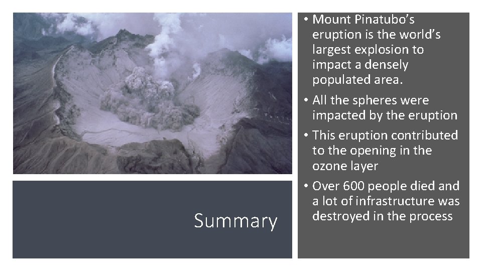 Summary • Mount Pinatubo’s eruption is the world’s largest explosion to impact a densely