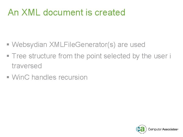An XML document is created § Websydian XMLFile. Generator(s) are used § Tree structure