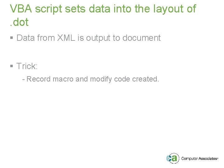 VBA script sets data into the layout of. dot § Data from XML is