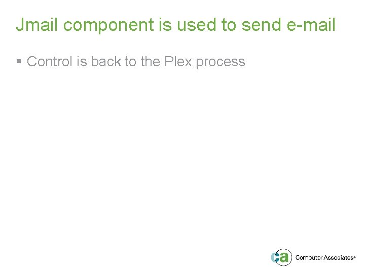 Jmail component is used to send e-mail § Control is back to the Plex