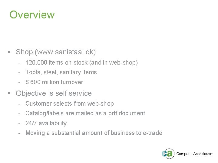 Overview § Shop (www. sanistaal. dk) - 120. 000 items on stock (and in