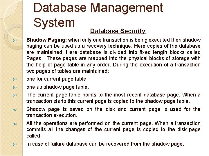 Database Management System Database Security Shadow Paging: when only one transaction is being executed