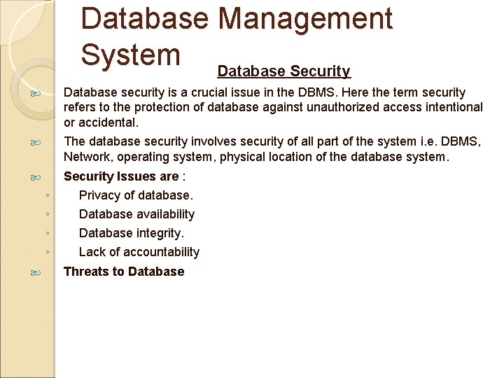 Database Management System Database Security Database security is a crucial issue in the DBMS.
