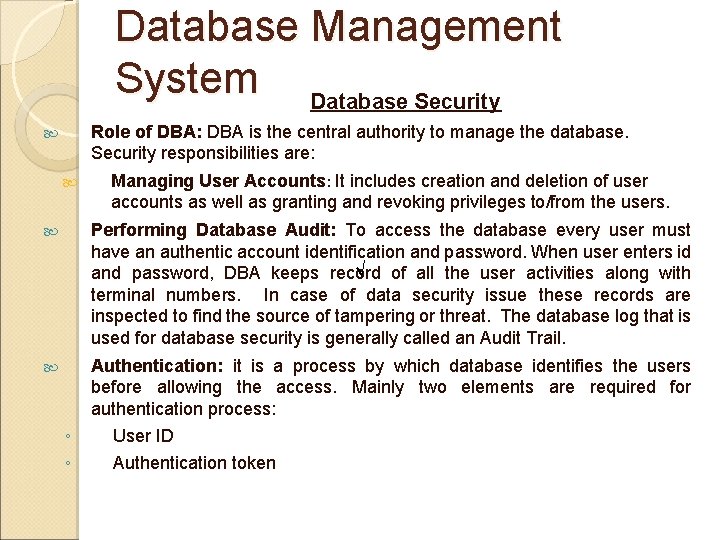 Database Management System Database Security Role of DBA: DBA is the central authority to