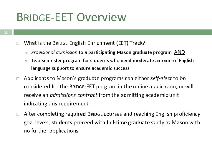 BRIDGE-EET Overview 16 What is the BRIDGE English Enrichment (EET) Track? o o Provisional