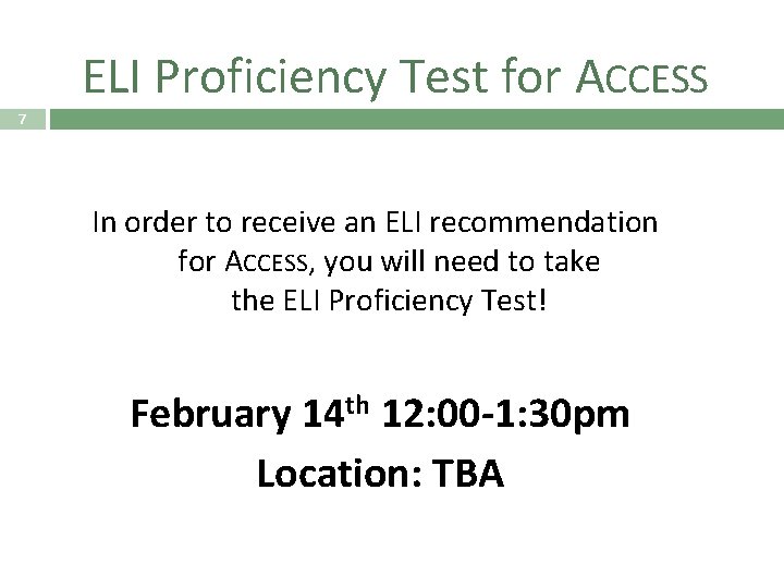 ELI Proficiency Test for ACCESS 7 In order to receive an ELI recommendation for