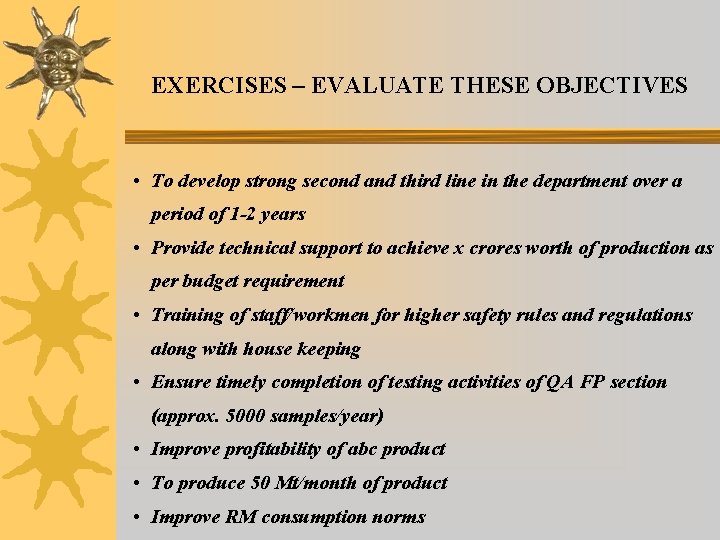 EXERCISES – EVALUATE THESE OBJECTIVES • To develop strong second and third line in