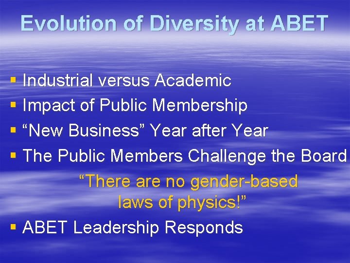 Evolution of Diversity at ABET § Industrial versus Academic § Impact of Public Membership