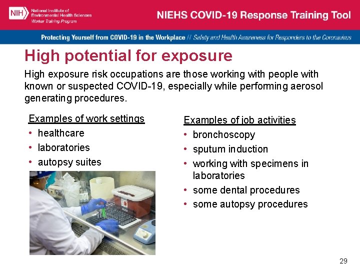 High potential for exposure High exposure risk occupations are those working with people with